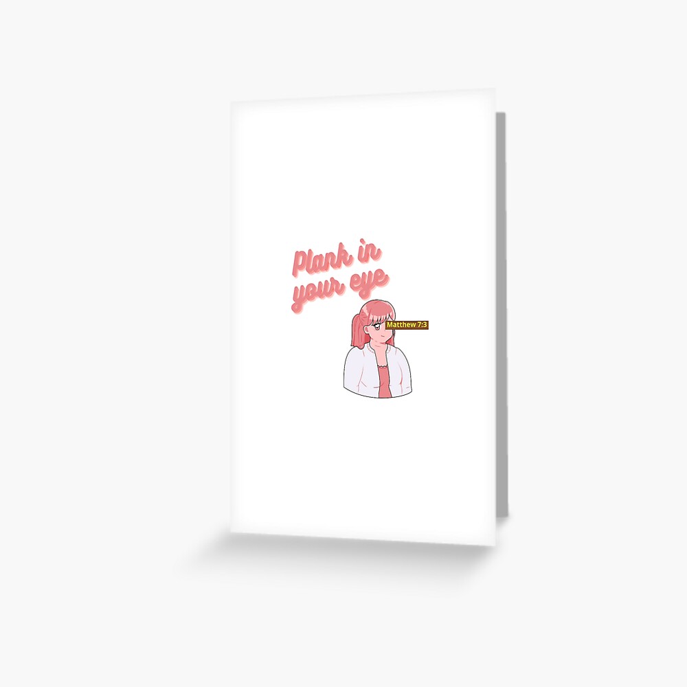 "Why do you look at the speck of sawdust in your brother’s eye and pay