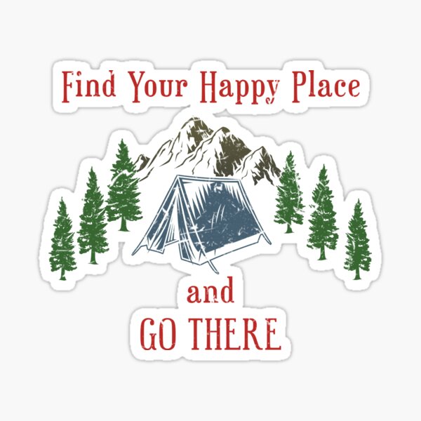 find-your-happy-place-and-go-there-sticker-for-sale-by-gibbonzo