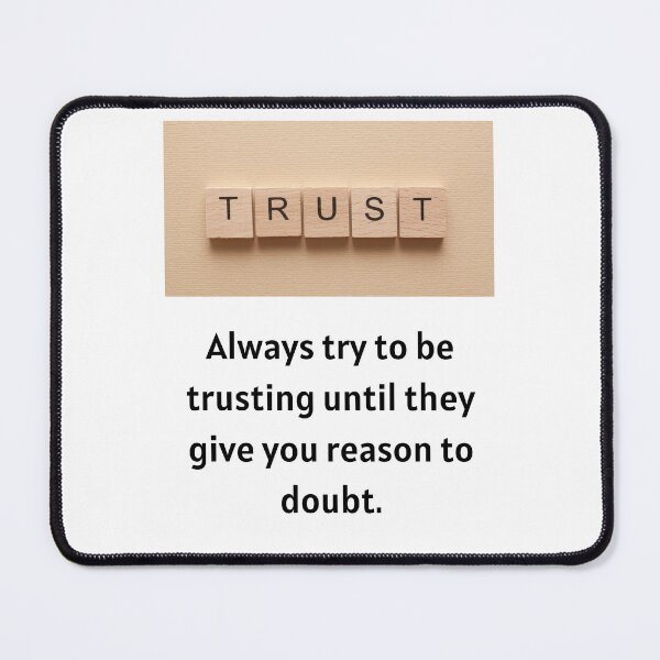 Item preview, Always Try To be Trusting Until They Give You Reason to Doubt designed and sold by LifeLongTees ..
