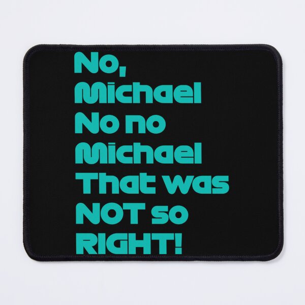 Item preview, No Michael that was so not right- Limited Edition | Perfect Gift designed and sold by jenniedevo.