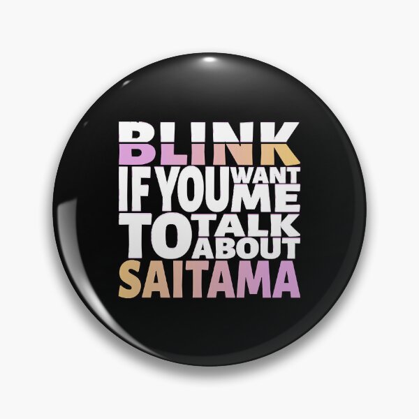Item preview, Blink if you want me to talk about Saitama  designed and sold by PaulClay18694.