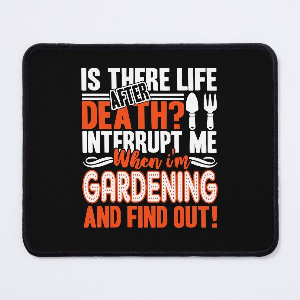 Item preview, Gardening - Don't Interrupt When I'm Gardening designed and sold by UnknownArtistt.