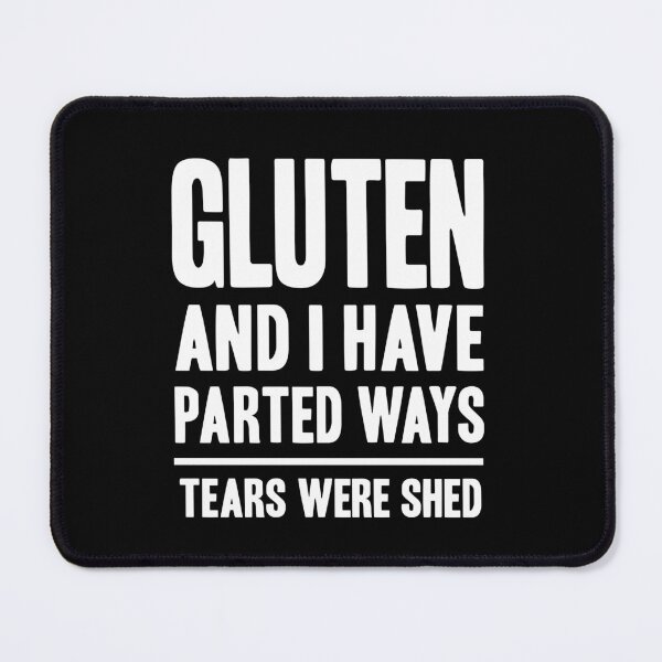 Item preview, Funny Gluten Free Saying Gluten And I Have Parted Ways designed and sold by Delightfully Cynical.