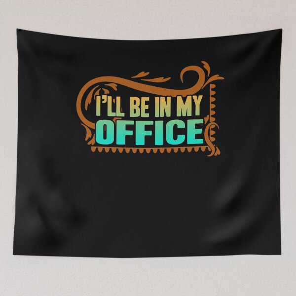 Item preview, Gardening I'll Be In My Office designed and sold by UnknownArtistt.