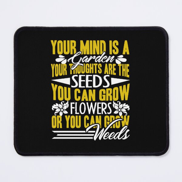 Item preview, Gardening - Your Mind Is A Garden designed and sold by UnknownArtistt.