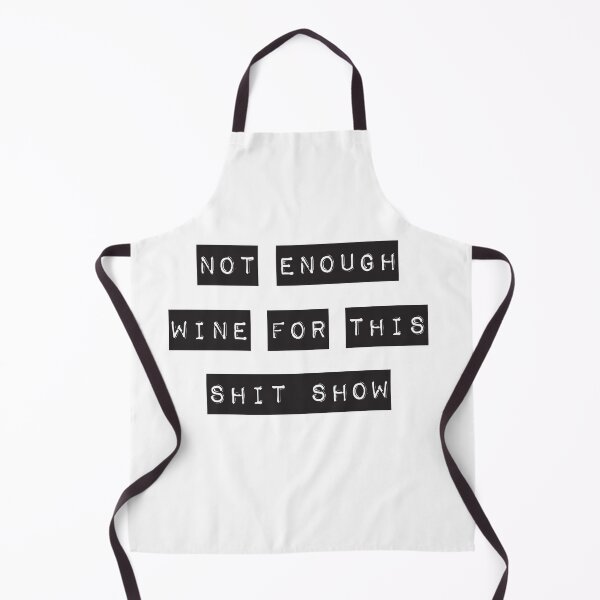 Item preview, Not Enough Wine For This Shit Show designed and sold by BuxomBabe21.