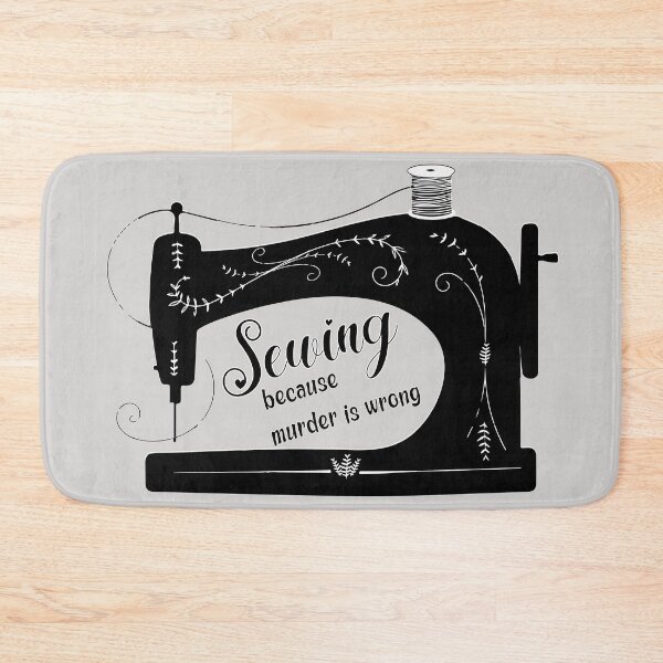Item preview, Sewing because murder is wrong antique elegant sewing machine funny sewing tailor seamstress gifts designed and sold by MetalicBabe.
