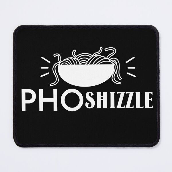 Item preview, Pho Shizzle designed and sold by Adfinn.