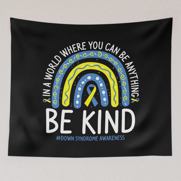 Item preview, In A World Where You Can Be Anything Be Kind Down Syndrome Awareness designed and sold by EmilieWebeEW.