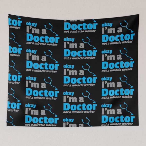 Item preview, Okay I'm a DOCTOR, not a miracle worker designed and sold by jazzydevil.