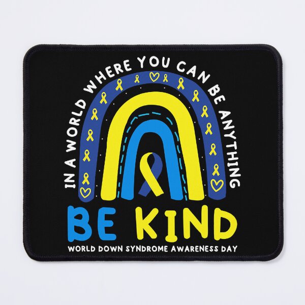 Item preview, In A World Where You Can Be Anything Be Kind World Down Syndrome Awareness designed and sold by EmilieWebeEW.