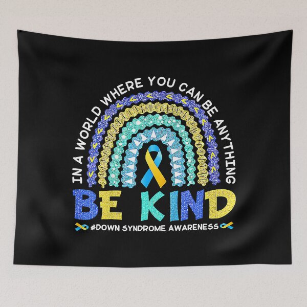 Item preview, Blue &Yellow In A World Where You Can Be Anything Be Kind Down Syndrome Awareness designed and sold by EmilieWebeEW.