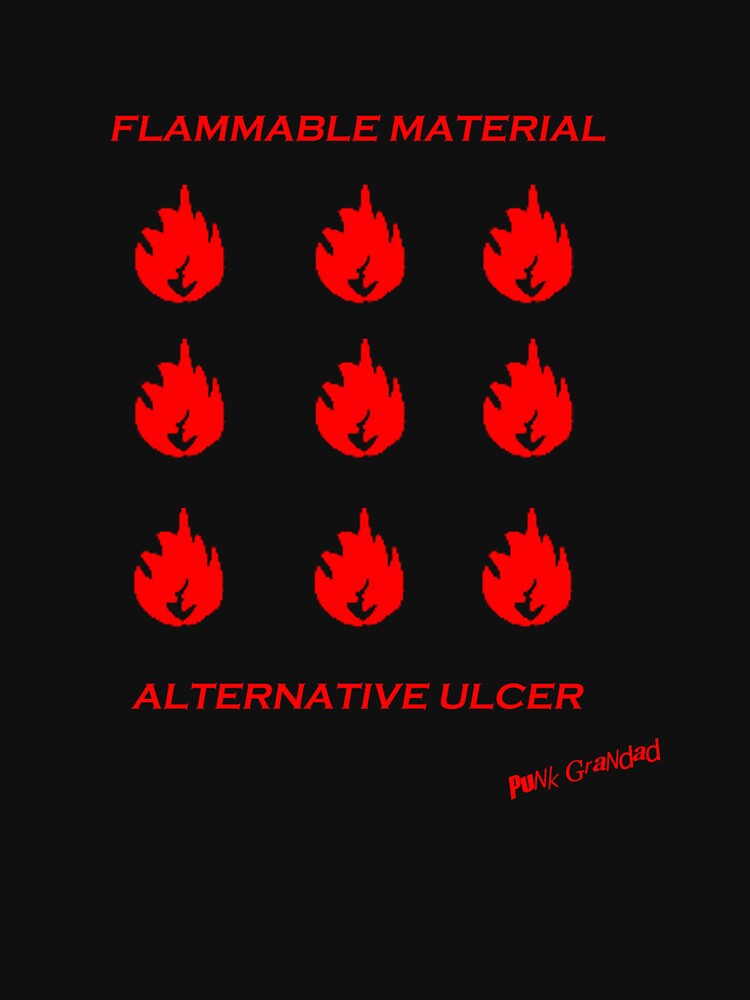 "Flammable Material Alternative Ulcer" Tshirt for Sale by