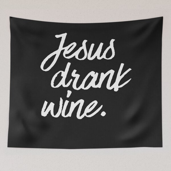 Item preview, Best seller jesus drank wine designed and sold by BillManson.