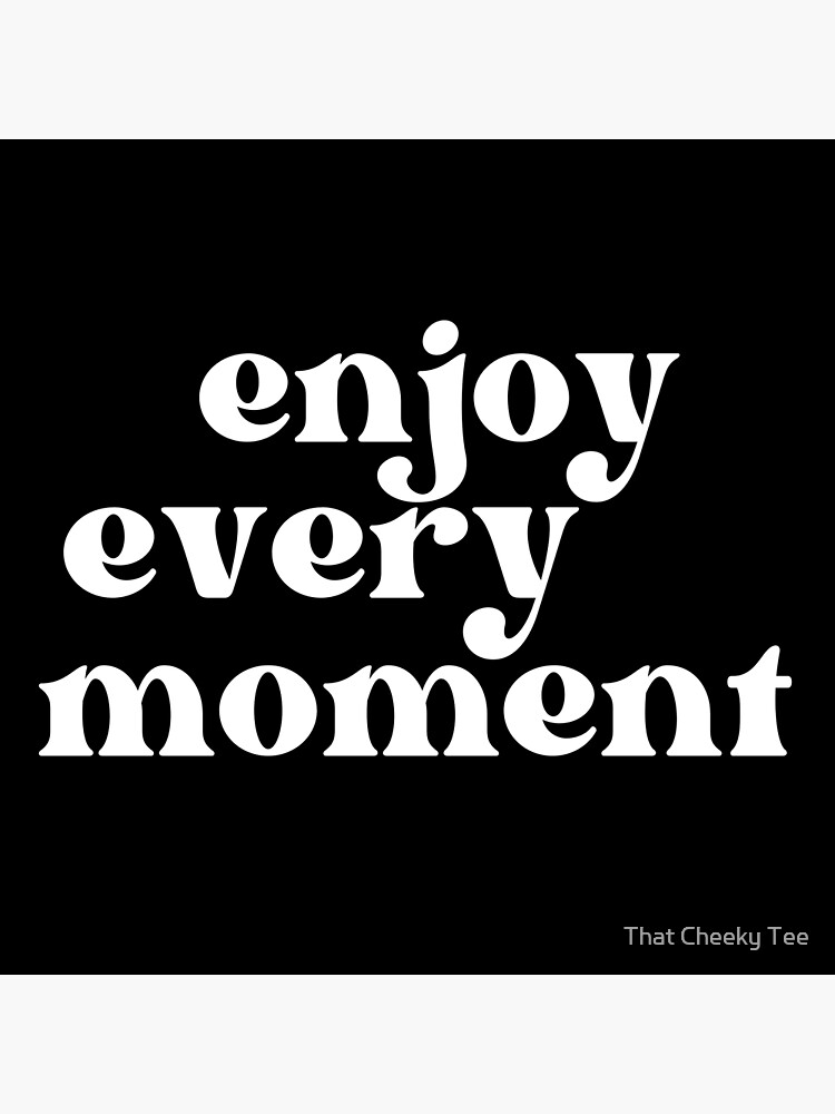 Enjoy every moment quote sign typography Vector Image