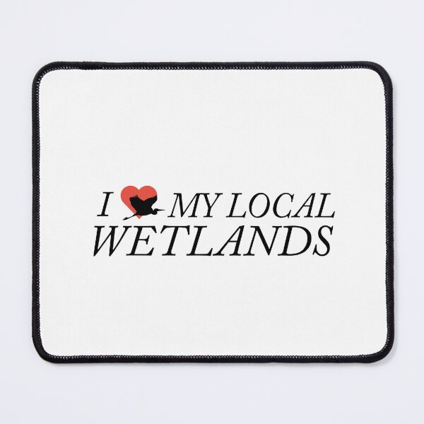 Item preview, I Heart My Local Wetlands designed and sold by UnpavedDesigns.