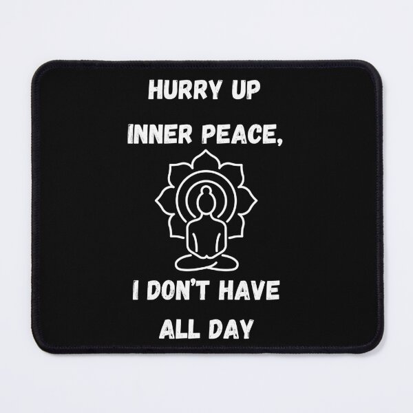 Item preview, Meditation Hurry Up Inner Peace  designed and sold by Salman Hino.