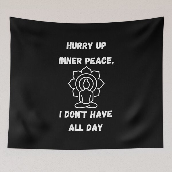 Item preview, Meditation Hurry Up Inner Peace  designed and sold by Salman Hino.