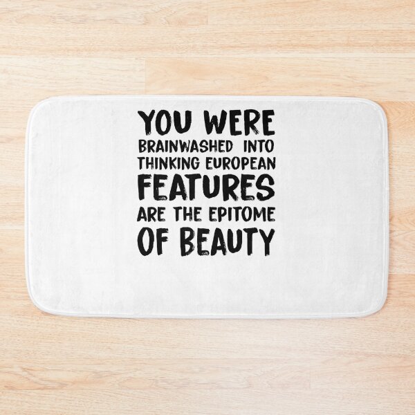 Item preview, you were brainwashed into thinking european features are the epitome of beauty designed and sold by KHAFiT.