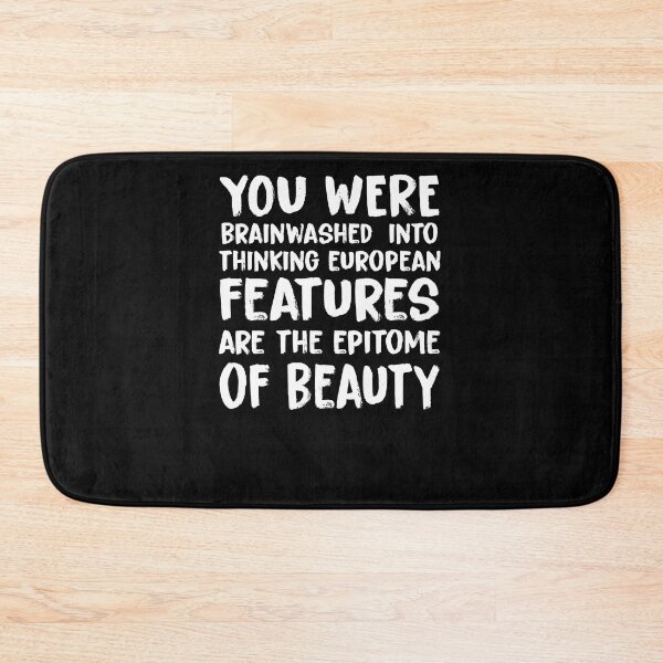 Item preview, you were brainwashed into thinking european features are the epitome of beauty designed and sold by KHAFiT.