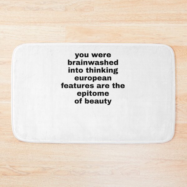 Item preview, you were brainwashed into thinking european features are the epitome of beauty designed and sold by KHAFiT.