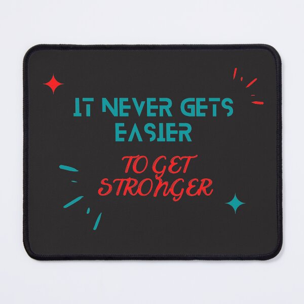 Item preview, It Never Gets Easier You Get Stronger designed and sold by Glorious-Goods.