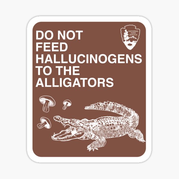 Item preview, Do Not Feed Hallucinogens to The Alligators designed and sold by NNNostalgia  ®.