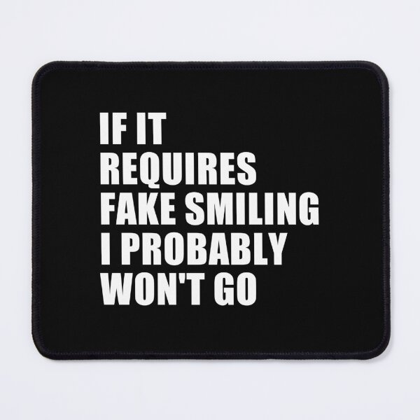 Item preview, if it requires fake smiling i probably won't go designed and sold by Eriksonshop.
