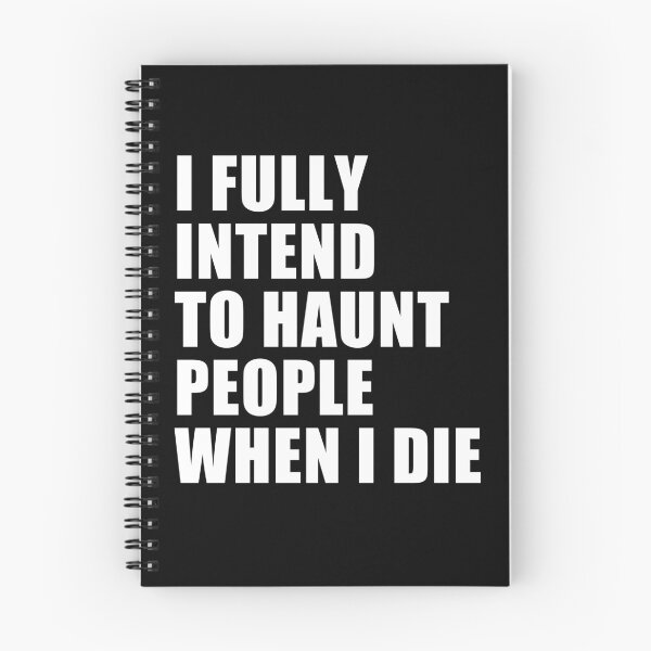 Item preview, i fully intend to haunt people when i die designed and sold by Eriksonshop.