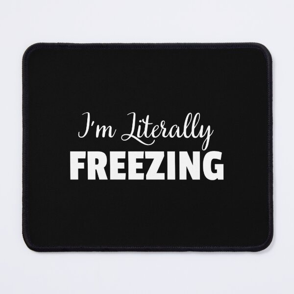 Item preview, i'm literally freezing designed and sold by Eriksonshop.