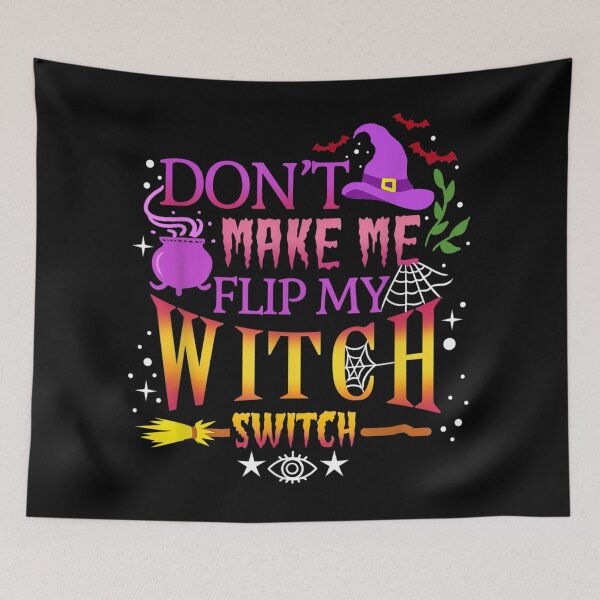 Item preview, Dont Make Me Flip My Witch  designed and sold by MUDOUSA.