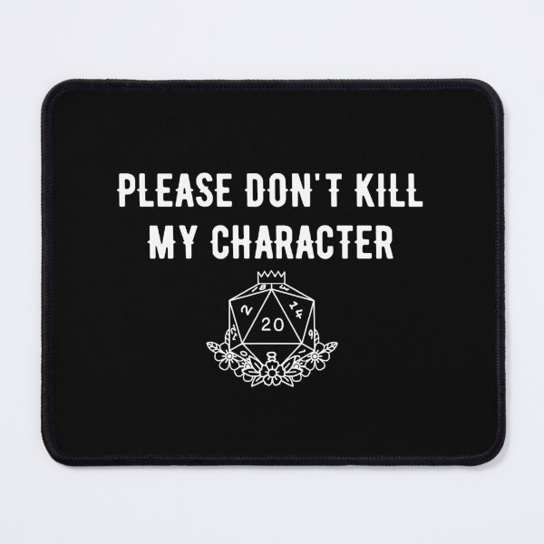 Item preview, Please Don't Kill My Character designed and sold by Eriksonshop.
