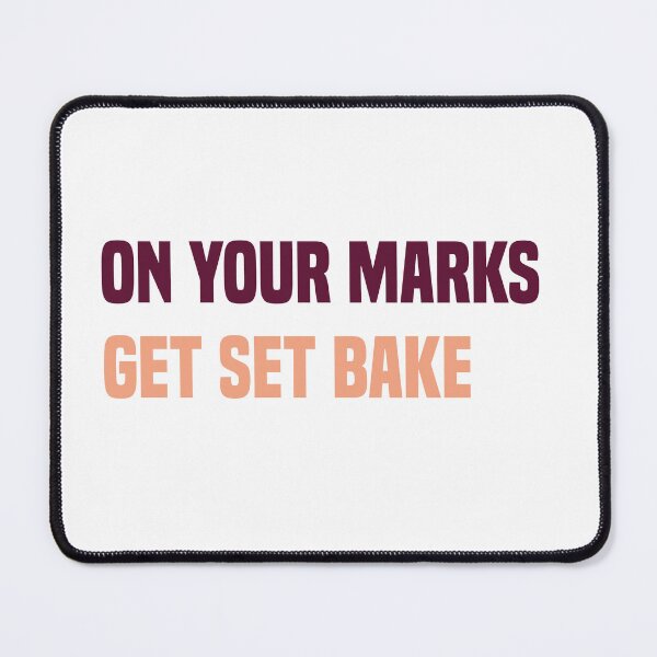 Item preview, On Your Marks Get Set Bake designed and sold by medbdj.
