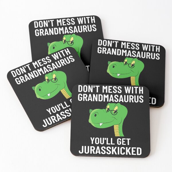 Item preview, Don't Mess With Grandmasaurus, You'll Get Jurasskicked designed and sold by Eriksonshop.