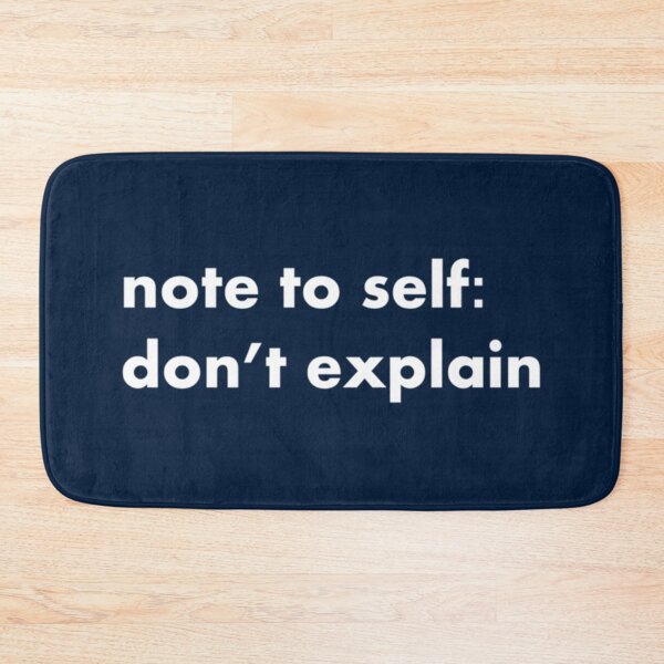 Item preview, Note to self don_t explain designed and sold by PamPan2.