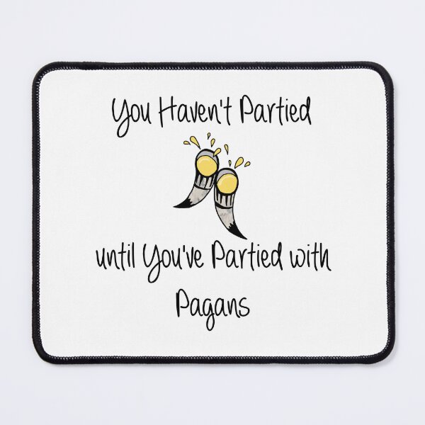 Item preview, You Haven't Partied until You've Partied with  Pagans designed and sold by imphavok.