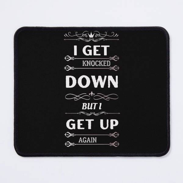 Item preview, I get knocked down but I get up again designed and sold by TracyPhotoArt.