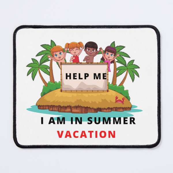 Item preview, Help Me I Am In Summer Vacation designed and sold by HongThuyet.