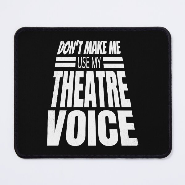 Item preview, Entertainer Broadway Lover Actors Actress Dont Make Me Use Theatre Voice designed and sold by CarlaWise58071.