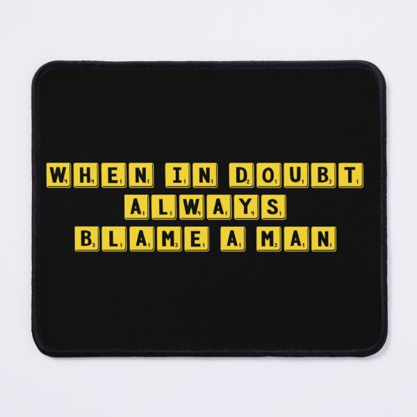 Item preview, Relationhip humor When In Doubt Always Blame A Man designed and sold by champagnemoment.