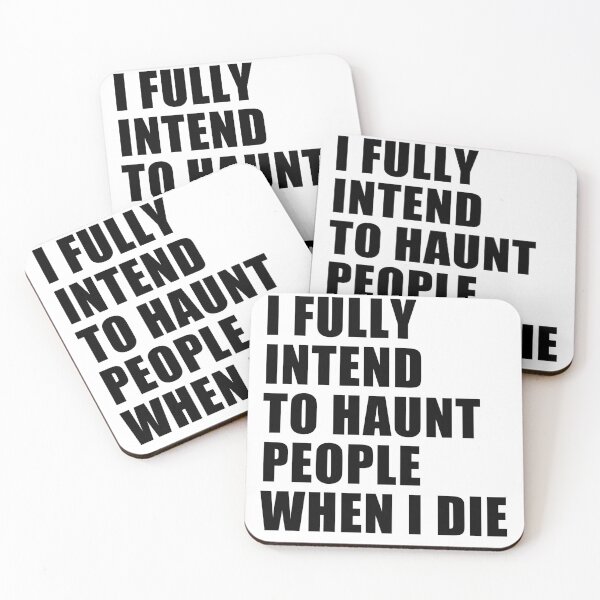 Item preview, i fully intend to haunt people when i die designed and sold by Eriksonshop.