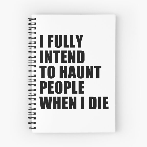 Item preview, i fully intend to haunt people when i die designed and sold by Eriksonshop.