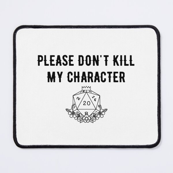 Item preview, Please Don't Kill My Character designed and sold by Eriksonshop.