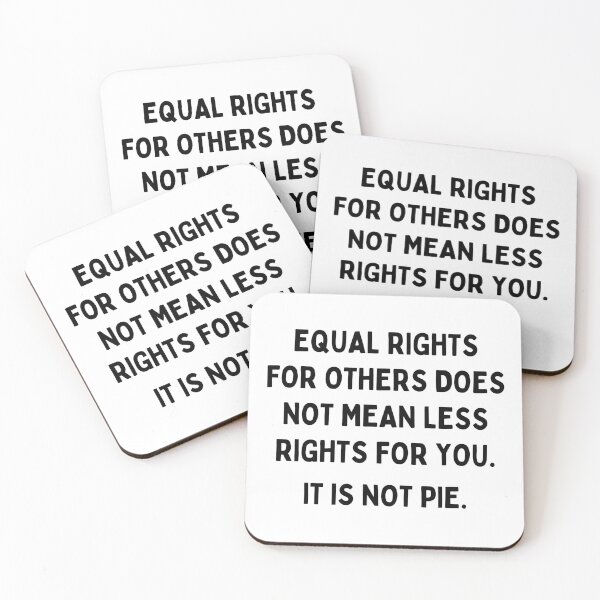 Item preview, equal rights for others does not mean less rights for you it's not pie designed and sold by Eriksonshop.