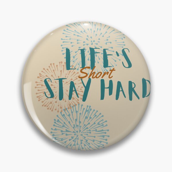 Item preview, Lifes Short Stay Hard designed and sold by Glorious-Goods.