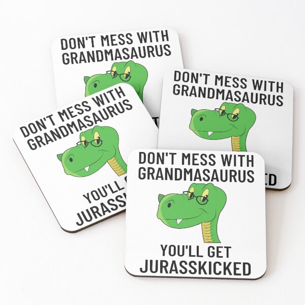 Item preview, Don't Mess With Grandmasaurus, You'll Get Jurasskicked designed and sold by Eriksonshop.