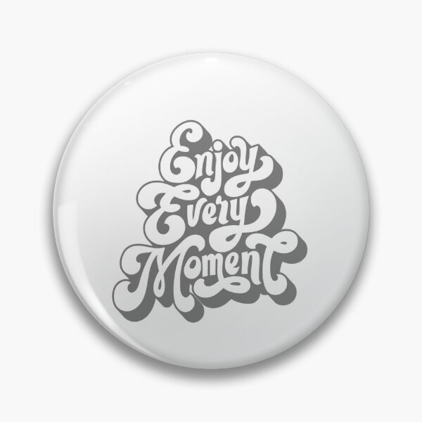 Item preview, Enjoy Every Moment designed and sold by BomboStore.