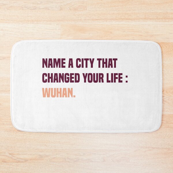 Item preview, Name A City That Changed Your Life Wuhan Funny Covid Quote designed and sold by medbdj.