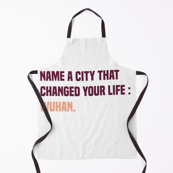 Item preview, Name A City That Changed Your Life Wuhan Funny Covid Quote designed and sold by medbdj.
