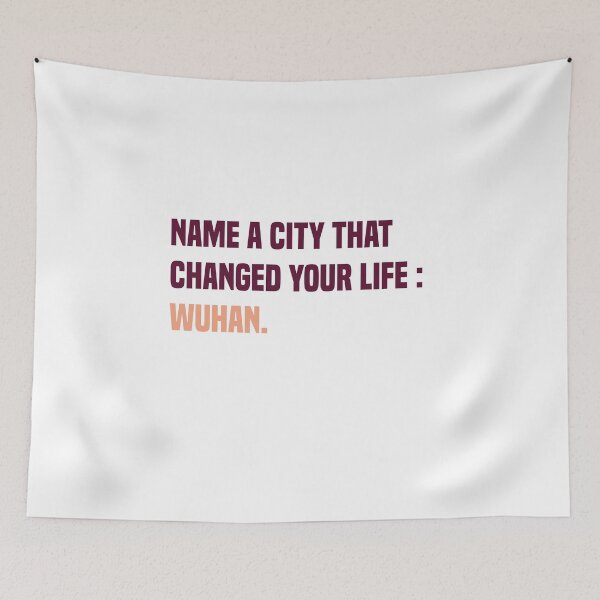 Item preview, Name A City That Changed Your Life Wuhan Funny Covid Quote designed and sold by medbdj.